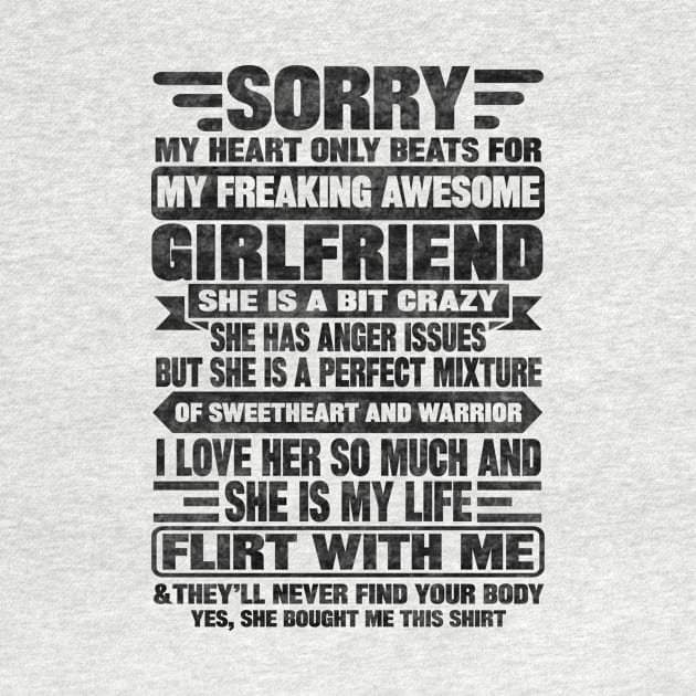 Sorry My Heart Only Beats for My Freaking Awesome Girlfriend by SilverTee